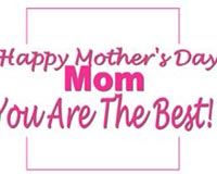 Happy Mothers Day You Are The Best